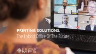 Print Solutions For The Hybrid Office Of The Future