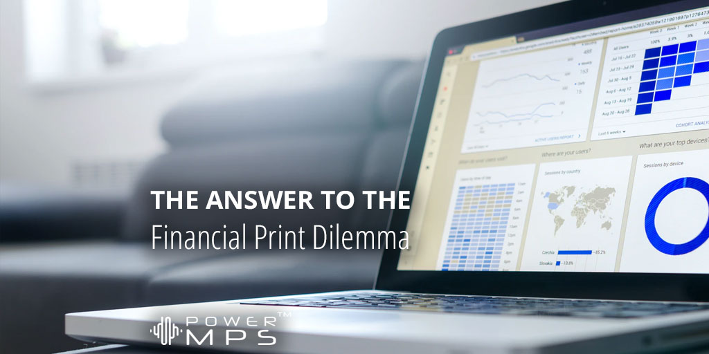 The solution to the Financial Print Dilemma
