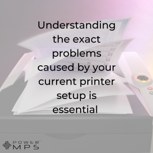 understand your current office print issues